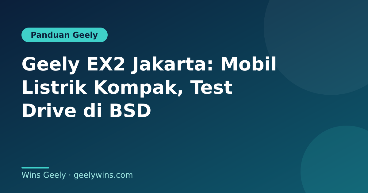 Geely EX2 Jakarta: Mobil Listrik Kompak, Test Drive di BSD